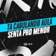 Ta Cabulando Aula Senta pro Menor Single