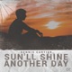 Sun ll Shine Another Day Single