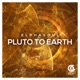 Pluto To Earth Single
