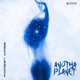 Anotha Planet Single