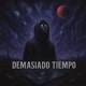 Demasiado Tiempo Single