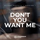 Don t You Want Me Single