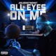 All Eyes On Me Single