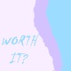 Worth It Single