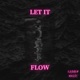 Let it Flow feat Maggie Kay Single
