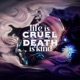 Life Is Cruel Death Is Kind Single