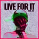 Live For It Single
