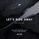 Let s Ride Away Major League DJz VIP Club Room feat Elle King Single