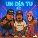 Un Día Tú feat Bigoblin Recio Dc Chaki Bley Single