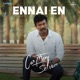 Ennai En From Carmeni Selvam Single