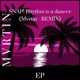 Snap Rhythm Is a Dancer Remix Single