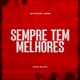 Sempre Tem Melhores feat Prod Gloto Single