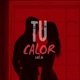 Tu Calor Single