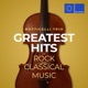 Greatest Hits of Rock and Classical Music