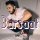 Barsaat Single