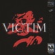 VICTIM feat TWNTXN Single