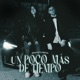 Un Poco Más de Tiempo Single