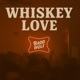Whiskey Love Single