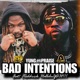Bad Intentions feat Freddrick HalleluYAH Single