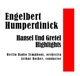 Engelbert Humperdinick Hansel Und Gretel Highlights