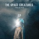 The Space Creatures EP