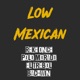 Low Mexican Single