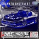 Cranked System Ep