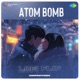 Atom Bomb Lofi Flip Single
