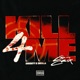 Kill 4 Me feat Chuckyy Single