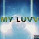 MY LUVV Single