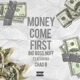 Money Come First feat Chad B Single
