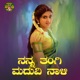Nanna Thangi Maduvi Naali Single