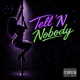 Tell N Nobody Slowed Sped Up Single