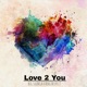 Love 2 You feat Deal2Respect Single