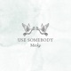 Use Somebody Single