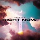 Right Now feat SSJ Eleven Single
