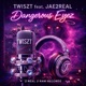 Dangerous Eyez feat JAE2REAL Single