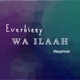 Wa Illah Single