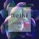 Reiki Rebirth Vol 3 Meditation and Relaxing
