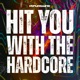 Hit You With The Hardcore Single