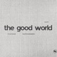 The Good World Single