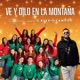 Ve y Dilo en la Montaña Single