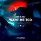 Want Me Too Single