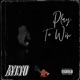 Play To Win feat Yung Xculsive Narkiss Single