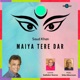 Maiya Tere Dar Single