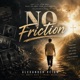 No Friction feat Brett Raio Young Bezzel Single