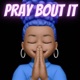 Pray Bout It Single