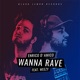 Wanna Rave feat Weezy Single