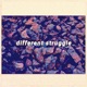 Different Struggle Single