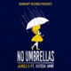 No Umbrellas feat Alyssa Jane Single